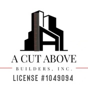 A Cut Above Builders, Inc.