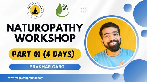 Naturopathy workshop by Prakhar Garg, a 4-day online event.