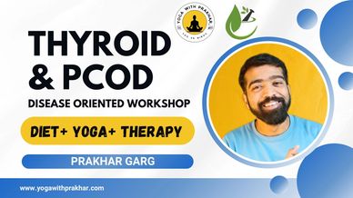 Workshop on thyroid and PCOD focusing on diet, yoga, and therapy by Prakhar Garg.