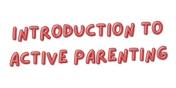 Text saying 'Introduction to Active Parenting' in red bubble letters.