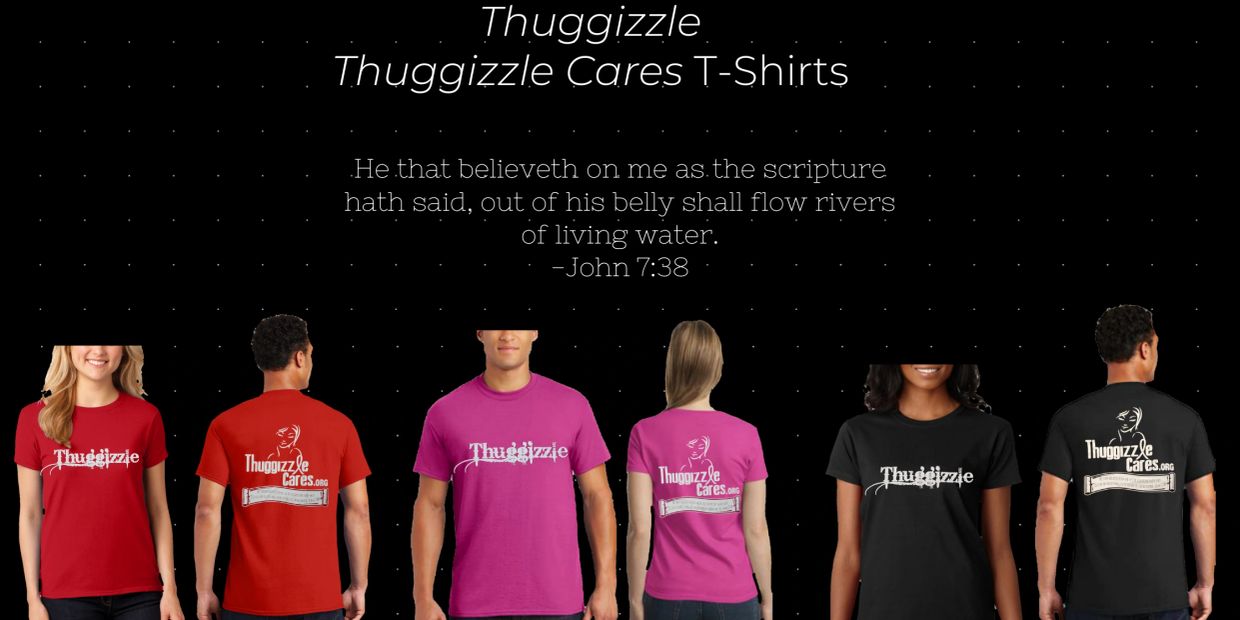 Variety of Thuggizzle Cares T-shirts displayed with biblical quote.