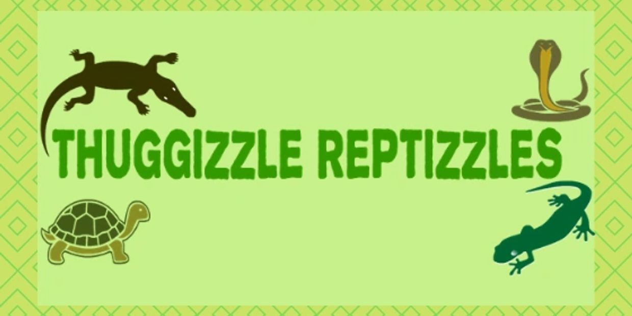 Thuggizzle Reptizzles