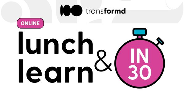 Online lunch learn session titled 'IN 30' by 100 Transformed.