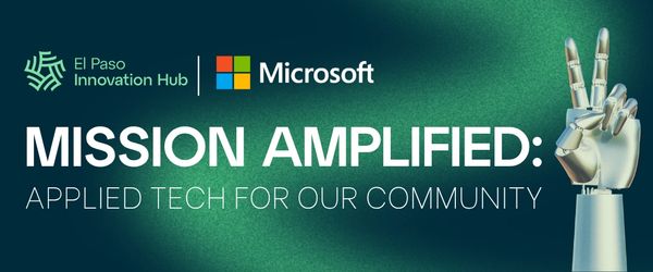 El Paso Innovation Hub and Microsoft promote tech for community growth.