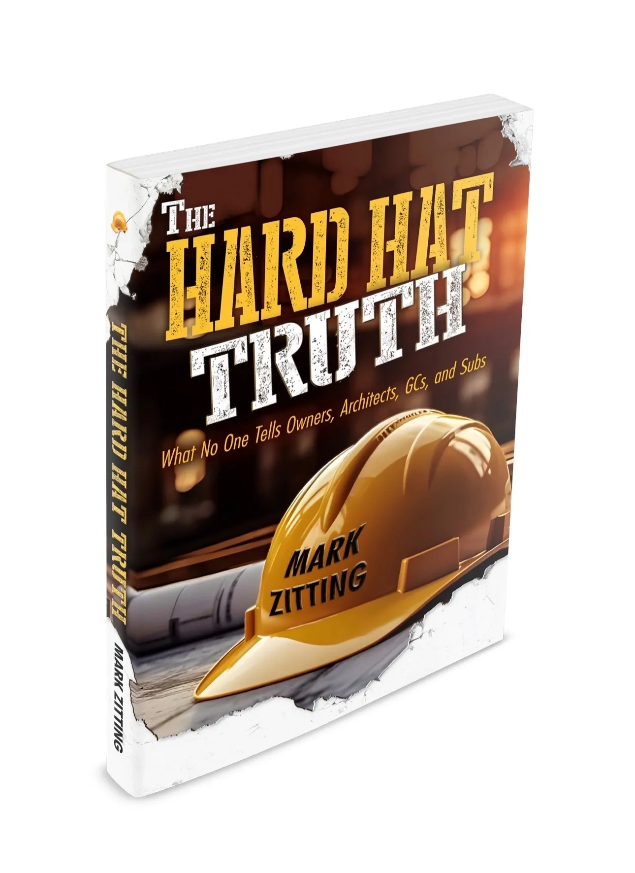 The Hard Hat Truth - Mark Zitting - Building Budget Inc