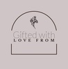 Gifted With Love From
