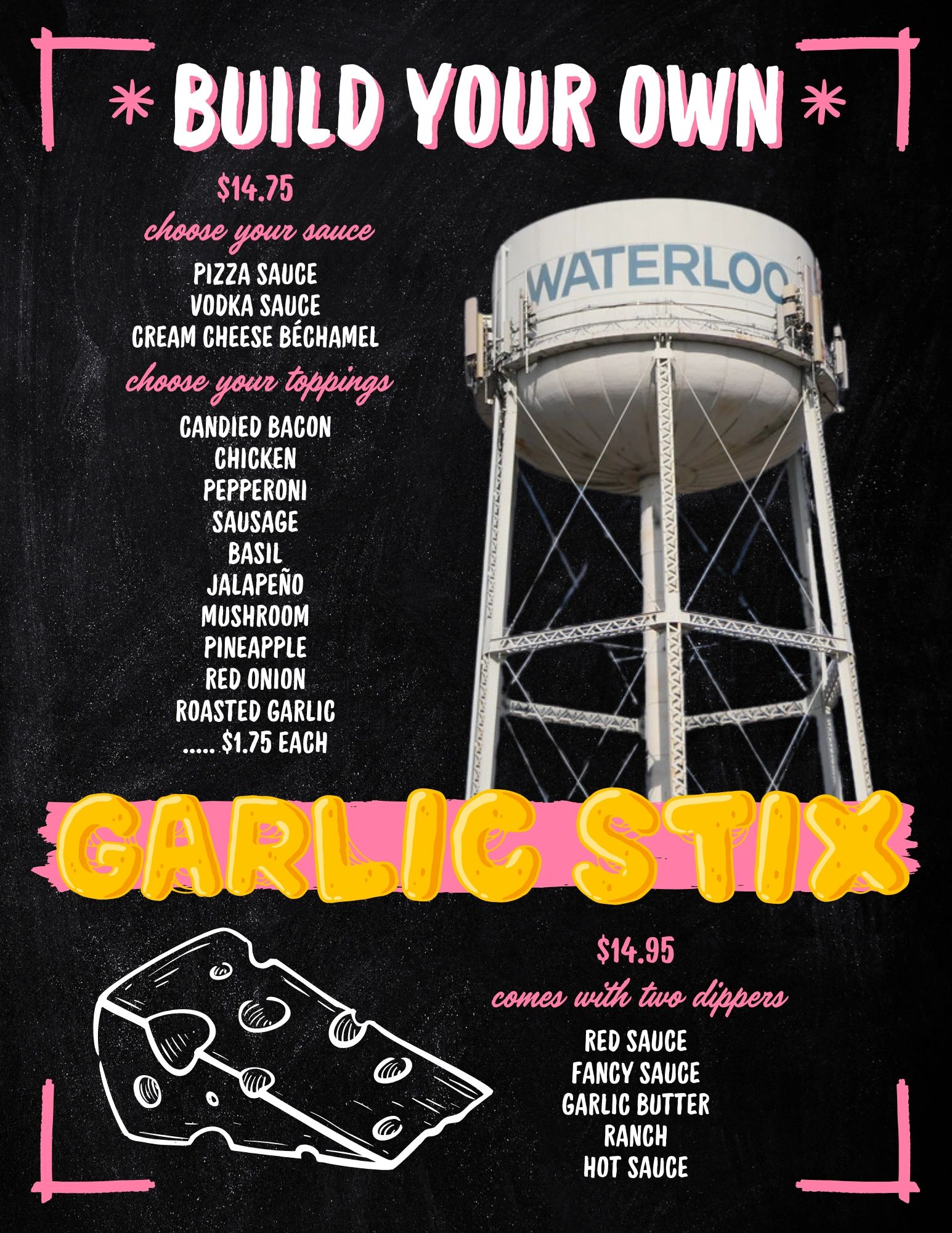 Menu for building your own pizza and garlic stix with various sauces and toppings.