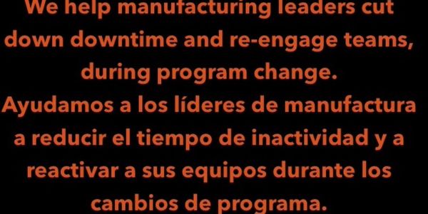Text about helping manufacturing leaders reduce downtime and re-engage teams during program changes, in English and Spanish.