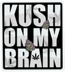 Kush On My Brain