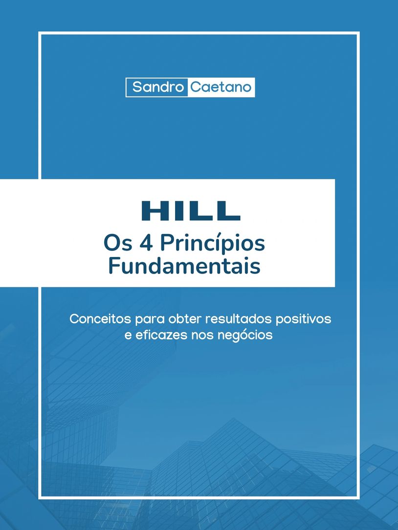 Adquira o livro: "HILL: Os 4 Princípios Fundamentais", à venda na Amazon.