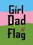 Girl Dad Flag