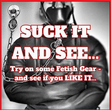 Person in fetish gear with BDSM accessories and bold text encouraging trying fetish gear.