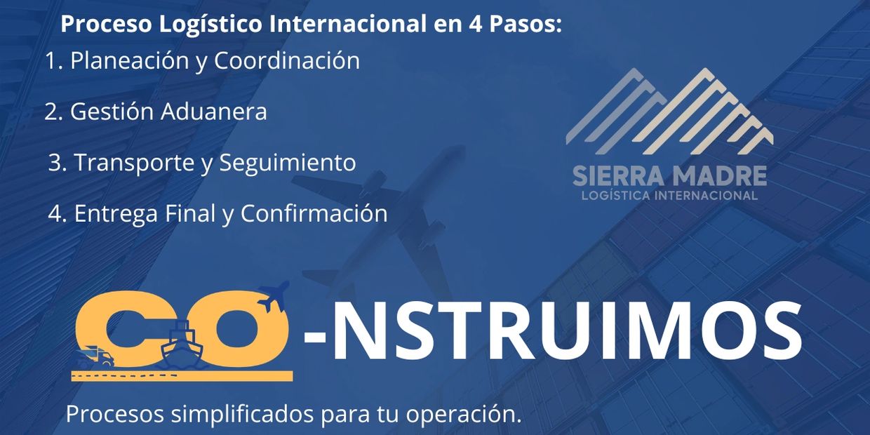 Proceso logístico internacional en 4 pasos con logo de Sierra Madre Logística Internacional.