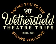 Wethersfield Theatre Trips
