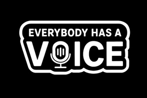 EVERYBODY HAS A VOICE PODCAST 