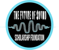 The Future of Sound 
Scholarship Foundation 
