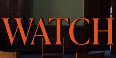 Large orange text 'WATCH' displayed indoors.