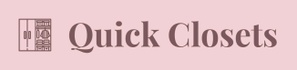 Quick Closets
