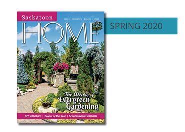 Spring 2020 Digital Issue of Saskatoon HOME magazine. Find out more about advertising with us.
