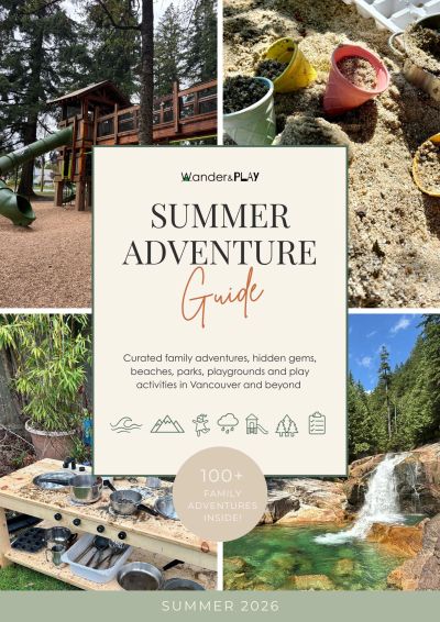 A guide for family summer adventures in Vancouver and beyond with parks, beaches, and play activities.