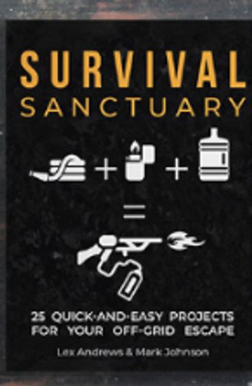 Book cover of Survival Sanctuary on off-grid survival projects.