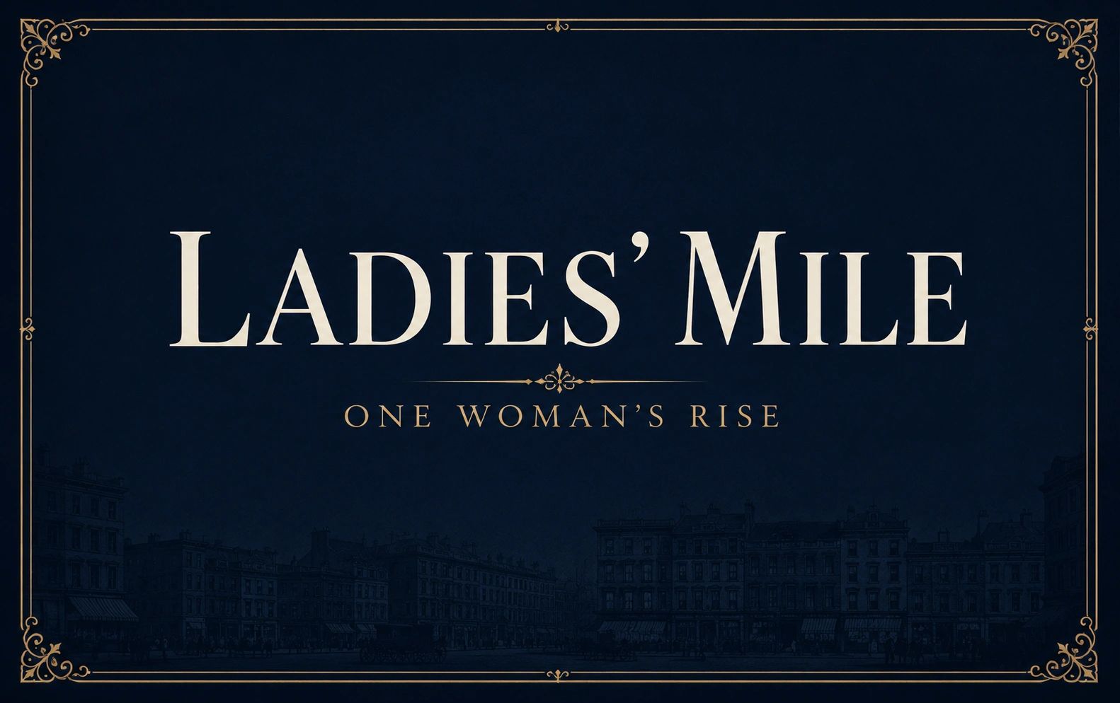 Title screen for the game 'Ladies' Mile: One Woman's Rise' with a vintage border design.