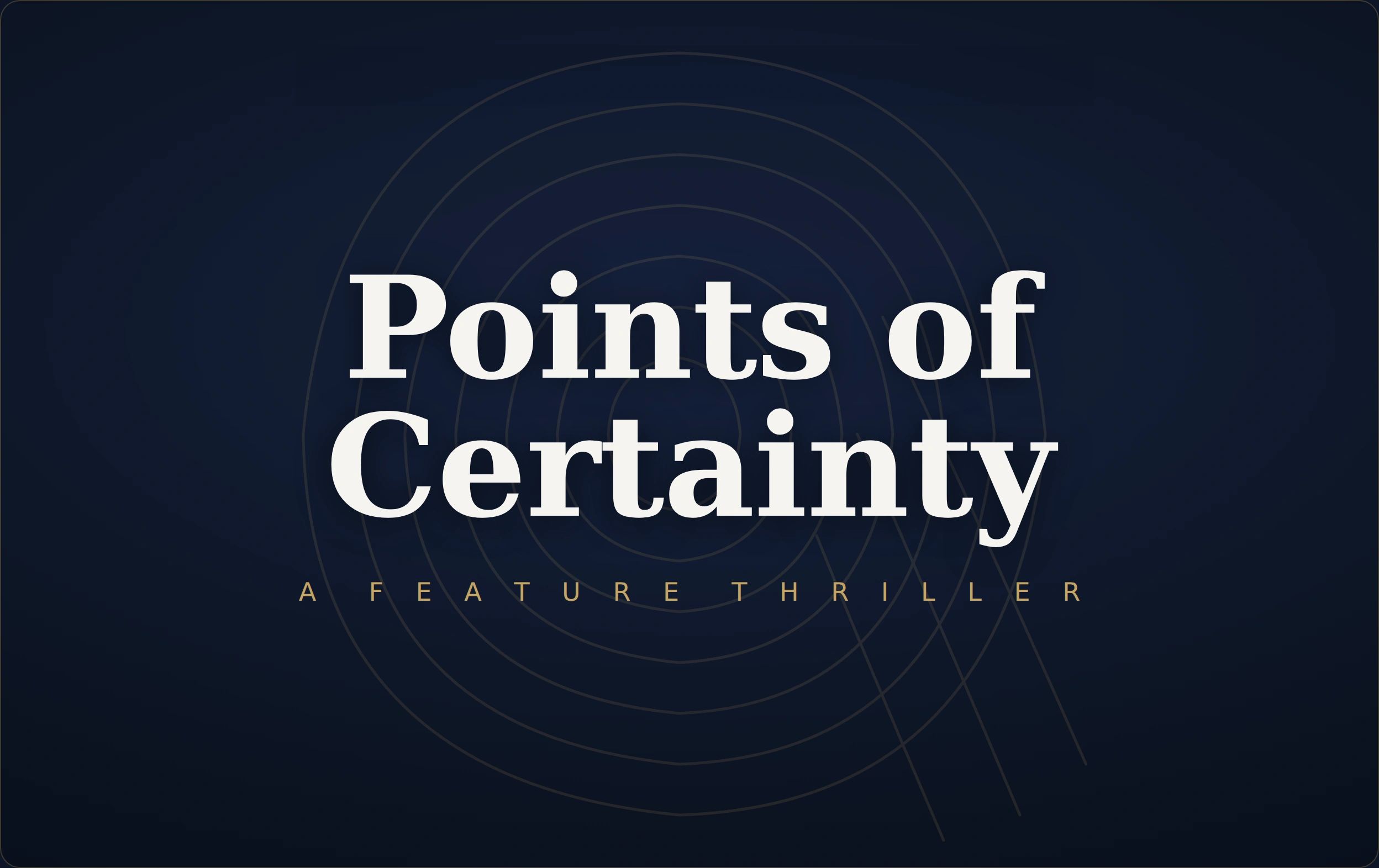 Title card for the thriller film 'Points of Certainty'.