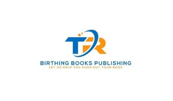 T&R Birthing Books Publishing LLC
