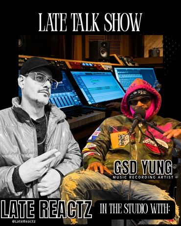 Late Reactz Podcast: GSD Yung