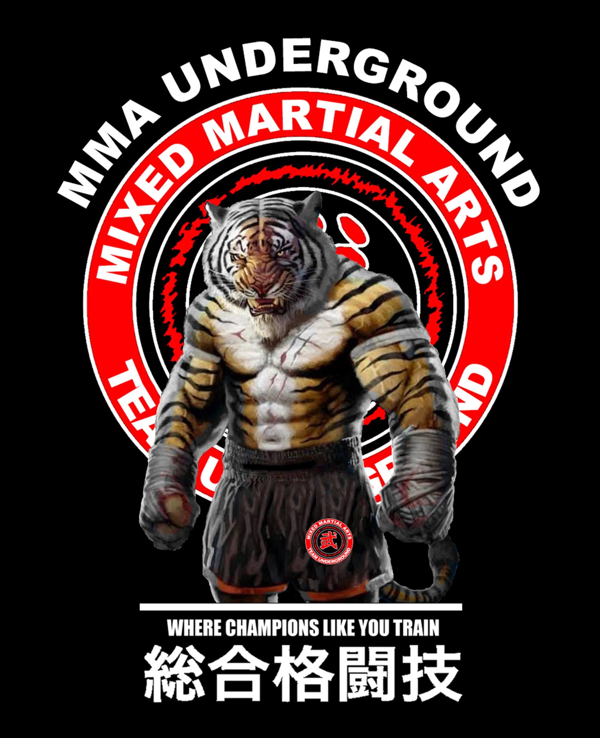  MMA UNDERGROUND LOGO WITH A TIGER AND  THE LEGEND WHERE CHAMPIONS LIKE YOU TRAIN