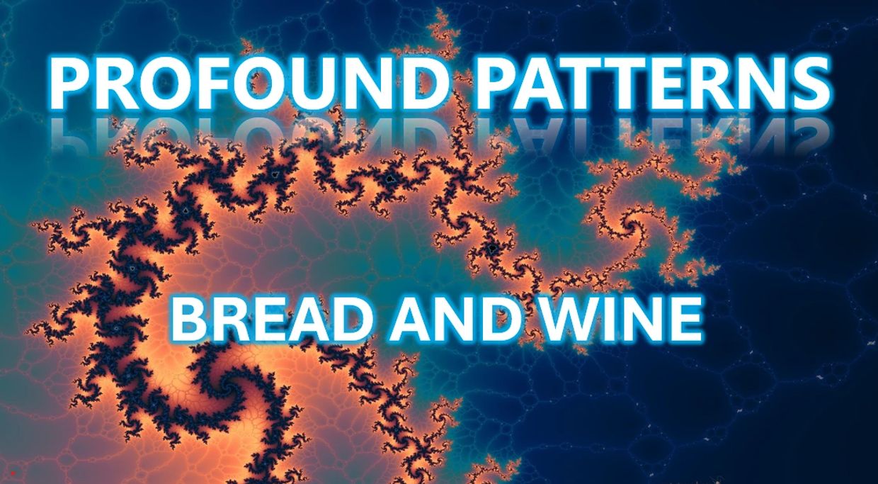 Fractal background with glowing text "Profound Patterns Bread and Wine."
