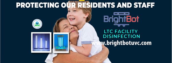 brightbot UV disinfection of LTC facilities and UV disinfection of nursing homes