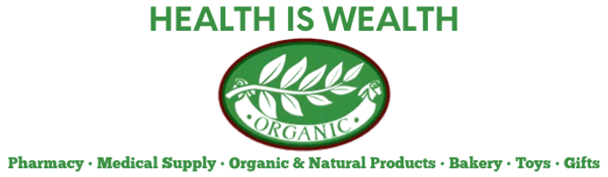 HEALTH IS WEALTH
Pharmacy • Medical Supply • Organic Store • Toys