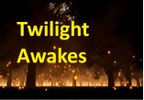Twilight Awakes