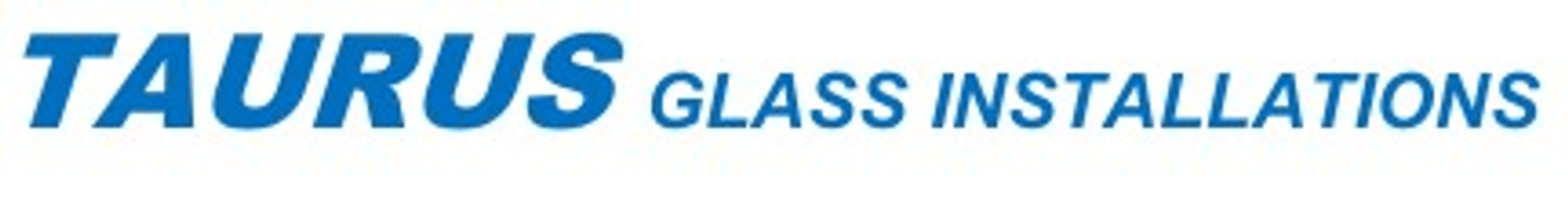    
  
    
TAURUS GLASS INSTALLATIONS  
