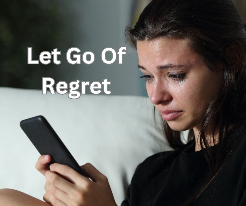 Let Go Of Regret