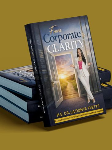 Book titled 'From Corporate to Clarity' by H.E. Dr. La Donya Yvette with an inspiring cover.