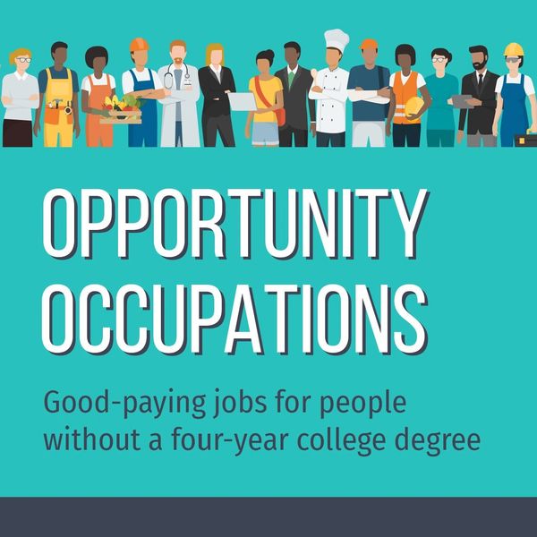 opportunity occupations
jobs without a 4-year degree
jobs without college
good paying jobs no degree