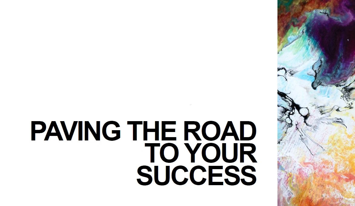 Paving the road to your success