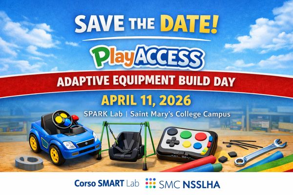 PlayACCESS Adaptive Equipment Build Day banner, April 11, 2026, SPARK Lab, Saint Mary’s College.