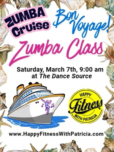 Zumba Cruise class on March 7th at The Dance Source with Happy Fitness.