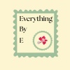 Everything By E