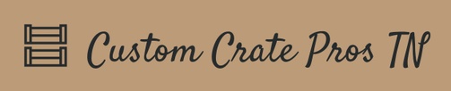 Custom Crate Pros TN