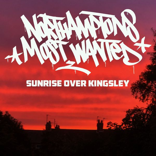 Northampton's Most Wanted - Sunrise Over Kingsley album cover