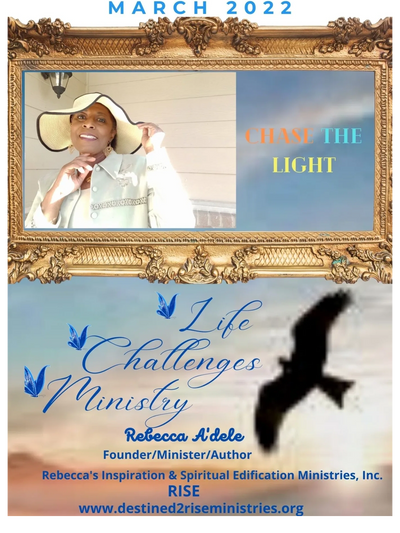 Thank God For:

My  "Life!"

He helped me through "Challenges!"

Sustaining "R.I.S.E.  Ministries!"