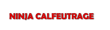 NINJA CALFEUTRAGE