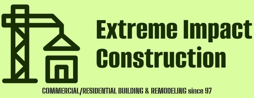Extreme Impact commercial/residential building and remodeling