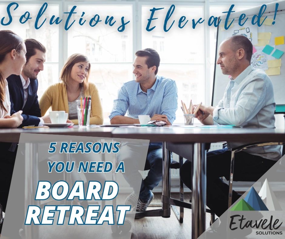 5 Reasons Your Nonprofit Needs a Board Retreat: