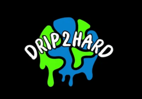Drip 2 Hard