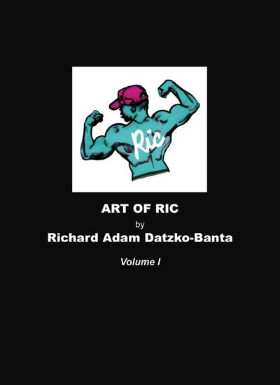 Cover of Art of Ric by Richard Adam Datzko-Banta Volume I